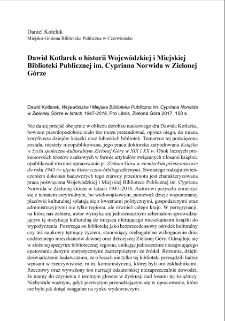 Dawid Kotlarek o historii Wojew&oacute;dzkiej i Miejskiej Biblioteki Publicznej im. Cypriana Norwida w Zielonej G&oacute;rze (Kotlarek Dawid , Wojew&oacute;dzka i Miejska Biblioteka Publiczna im. Cypriana Norwidaw Zielonej G&oacute;rze w latach 1947-2016) - recenzja
