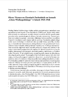 Obraz Niemca na Ziemiach Zachodnich na łamach "Głosu Wielkopolskiego" w latach 1945-1948 = The image of Germans in the Western Territories in "Głos Wielkopolski" ("Voice of the Wielkopolska Region") in 1945-1948