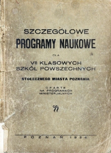 Szczeg&oacute;łowe programy naukowe dla VII klas szk&oacute;ł powszechnych Stołecznego Miasta Poznania