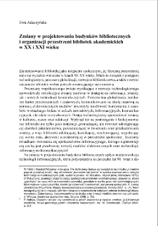 Zmiany w projektowaniu budynk&oacute;w bibliotecznych i organizacji przestrzeni bibliotek akademickich = Changes in design of the library buildings and organization of the space of academic libraries