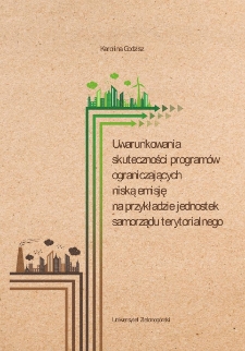 Uwarunkowania skuteczności program&oacute;w ograniczających niską emisję na przykładzie jednostek samorządu terytorialnego