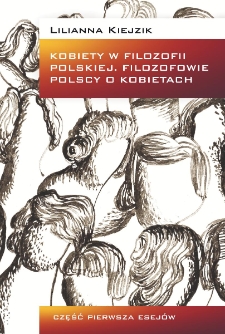 Kobiety w filozofii polskiej. Filozofowie polscy o kobietach