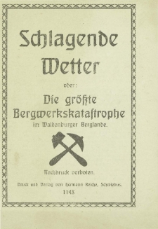 Schlagende Wetter ober: die gr&ouml;&szlig;te Bergwerkskatastrophe im Waldenburger Berglande