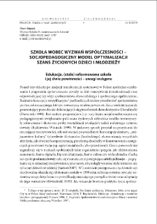 Szkoła wobec wyzwań wsp&oacute;łczesności - socjopedagogiczny model optymalizacji szans życiowych dzieci i młodzieży = School towards the contemporary challenges - a sociopedagogical model of optimising the children and youth?s life opportunities
