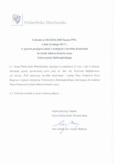 Uchwała nr 82/6/2016-2020 Senatu PWr. z dnia 16 lutego 2017 r. w sprawie przyjęcia opinii o zasługach i dorobku Kandydata do tytułu doktora honoris causa Uniwersytetu Zielonogórskiego