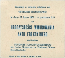 Zaproszenie do zajęcia miejsca na trybunie honorowej w dniu 22 lipca 1961 r. podczas wmurowania aktu erekcyjnego pod budowę Studium Nauczycielskiego im. Jurija Gagarina
