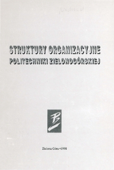 Struktury organizacyjne Politechniki Zielonog&oacute;rskiej [1998]