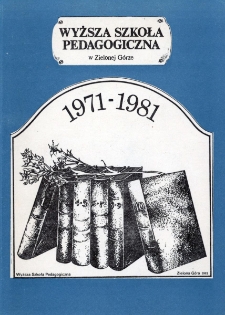 Wyższa Szkoła Pedagogiczna w Zielonej G&oacute;rze: 1971-1981