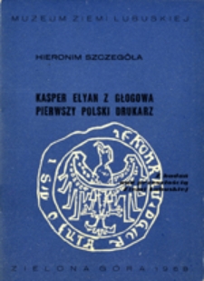 Kasper Elyan z Głogowa, pierwszy polski drukarz