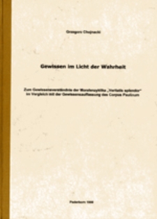 Gewissen im Licht der Wahrheit: Zum Gewissensverständnis der Moralenzyklika "Veritatis splendor" im Vergleich mit der Gewissensauffassung des Corpus Paulinum