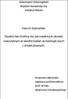 Osadnictwo Kotliny Szczercowskiej w okresie nowożytnym w świetle badań archeologicznych i źródeł pisanych