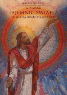 W blasku tajemnic światła Romana Brandstaettera