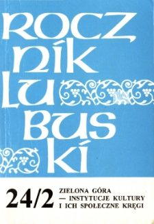 Rocznik Lubuski (t. 24, cz. 2): Zielona Góra - instytucje kultury i ich społeczne kręgi - spis treści