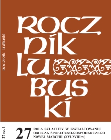 Rocznik Lubuski (t. 27, cz. 1): Rola szlachty w kształtowaniu oblicza społeczno-gospodarczego Nowej Marchii (XVI-XVIII w.) - spis treści