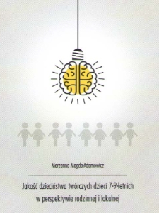Jakość dzieciństwa twórczych dzieci 7-9-letnich w perspektywie rodzinnej i lokalnej