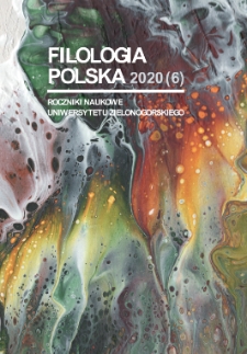 Filologia Polska. Roczniki Naukowe Uniwersytetu Zielonogórskiego, 2020, z. 6 - spis treści