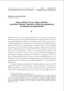 "Lingua receptiva" czy "lingua franca"? Językowe kontakty polsko-czeskie na pograniczu w kontekście biznesowym = "Lingua receptiva" or "lingua franca"? On Polish-Czech communication in a business context