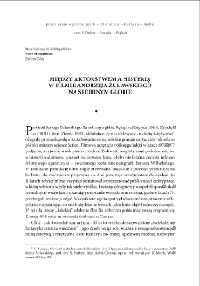 Między aktorstwem a histerią w filmie Andrzeja Żuławskiego "Na srebrnym globie" = Between Acting and Hysteria in Andrzej Żuławski`s Film "On the Silver Globe"