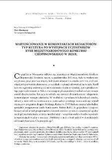 Wartościowanie w komentarzach redaktorów TVP Kultura po występach uczestników XVIII Międzynarodowego Konkursu Chopinowskiego w 2021 r. = Evaluation in the comments of the editors of TVP Kultura after the performances of the participants of the XVIII International Chopin Competition in 2021