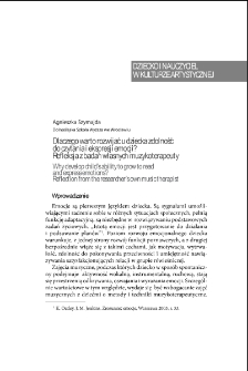 Dlaczego warto rozwijać u dziecka zdolność do czytania i ekspresji emocji? Refleksja z badań własnych muzykoterapeuty = Why develop child`s ability to grow to read and express emotions? Reflection from the researcher`s own music therapist