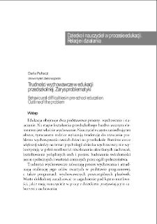 Trudności wychowawcze w edukacji przedszkolnej. Zarys problematyki = Behavioural difficulties in pre-school education. Outline of the problem