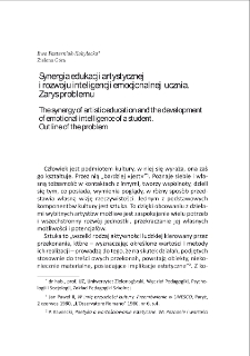 Synergia edukacji artystycznej i rozwoju inteligencji emocjonalnej ucznia. Zarys problemu = The synergy of artistic education and the development of emotional intelligence of a student. Outline of the problem