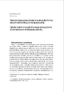 Resocjalizacja przez sztukę wizualną jako forma aktywności korekcyjno-terapeutycznej = Rehabilitation through the visual arts as a form of corrective and therapeutic activity