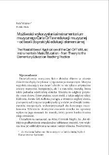Możliwości wykorzystania instrumentarium muzycznego Carla Orffa w edukacji muzycznej - od teorii do praktyki edukacji elementarnej = The Possibilities of Application of the Carl Orff`s Music Instruments in Music Education - from Theory to the Elementary Education Teaching Practice