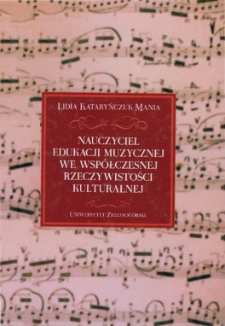 Nauczyciel edukacji muzycznej we współczesnej rzeczywistości kulturalnej