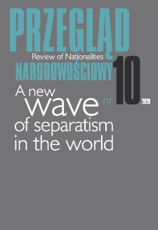 Przegląd Narodowościowy / Review of Nationalities: tom 10 - A new wave of separatism in the world - contents