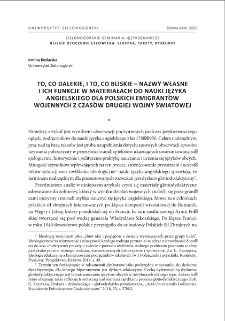To, co dalekie, i to, co bliskie - nazwy własne i ich funkcje w materiałach do nauki języka angielskiego dla polskich emigrantów wojennych z czasów drugiej wojny światowej = What is distant and what is close - proper names and their functions in English learning materials for Polish war emigrants from the Second World War