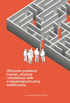 (Nie)nowe problemy rozwoju, edukacji i rehabilitacji osób z niepełnosprawnością intelektualną