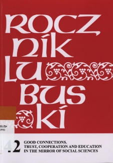 Rocznik Lubuski (t. 42, cz. 2a): Good connections. Trust, Cooperation and Education in the Mirror of Social Sciences - contents and introduction