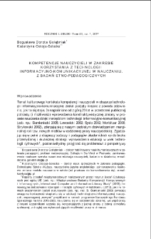 Kompetencje nauczycieli w zakresie korzystania z technologii informacyjno-komunikacyjnej w nauczaniu. Z badań etno-pedagogicznych = The teachers` competences in using information and communication technology. From etno-pedagogical research