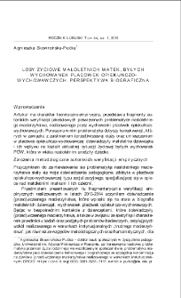 Losy życiowe małoletnich matek, byłych wychowanek placówek opiekuńczo-wychowawczych. Perspektywa biograficzna = Fate of underage mothers, former pupils of correctional facilities