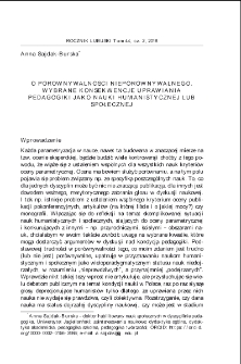 O porównywalności nieporównywalnego. Wybrane konsekwencje uprawiania pedagogiki jako nauki humanistycznej lub społecznej = On the comparability of the incomparable. Some consequences of pedagogy as a discipline developed within the paradigms of the humanities and social sciences