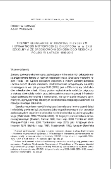 Trendy sekularne w rozwoju fizycznym i sprawności motorycznej chłopców w wieku szkolnym ze środkowo-wschodniego regionu Polski w latach 1986-2016 = Secular trends in the physical development and motor fitness in schoolboys from central-eastern Poland between 1986 and 2016