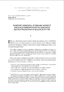 Wartość zdrowia. Wybrane aspekty edukacji zdrowotnej na lekcjach języka polskiego w klasach IV-VIII = The value of health. Selected aspects of health education in Polish language classes in grades IV-VIII