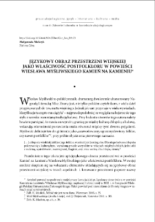 Językowy obraz przestrzeni wiejskiej jako właściwość postfolkloru w powieści Wiesława Myśliwskiego "Kamień na kamieniu" = The linguistic image of rural space as a feature of post-folklore in Wieslaw Myśliwski`s novel "Stone upon Stone"