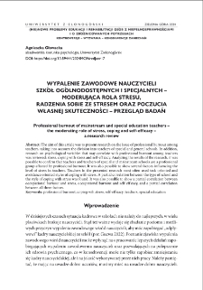 Wypalenie zawodowe nauczycieli szkół ogólnodostępnych i specjalnych - moderująca rola stresu, radzenia sobie ze stresem oraz poczucia własnej skuteczności - przegląd badań = Professional burnout of mainstream and special education teachers - the moderating role of stress, coping and self-efficacy - a research review