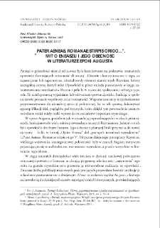 "Pater Aeneas, romanae stirpis origo...". Mit o Eneaszu i jego obecność w literaturze epoki Augusta = "Pater Aeneas, romanae stirpis origo?". The myth of Aeneas and his presence in the literature of the age of Augustus