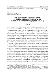 Zniszczenie Wiślicy w 1135 roku w świetle przekazów źródłowych i literatury historycznej (część I: źródła) = Destruction of Wiślica in 1135 in light of source records and historical literature (part 1: sources)