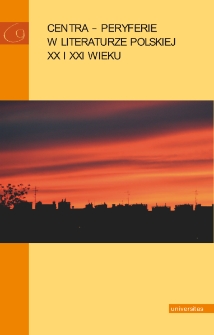 Centra - peryferie w literaturze polskiej XX i XXI wieku