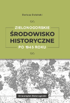 Zielonog&oacute;rskie środowisko historyczne po 1945 roku
