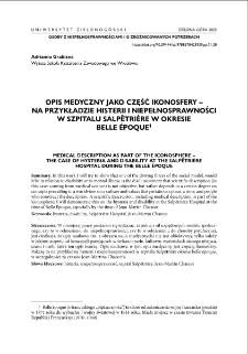 Opis medyczny jako część ikonosfery - na przykładzie histerii i niepełnosprawności w szpitalu Salpetriere w okresie belle époque = Medical description as part of the iconosphere - the case of hysteria and disability at the Salpetriere Hospital during the Belle Époque