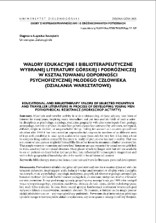 Walory edukacyjne i biblioterapeutyczne wybranej literatury górskiej i podróżniczej w kształtowaniu odporności psychofizycznej młodego człowieka (działania warsztatowe) = Educational and bibliotherapy valors of selected mountain and traveller literature in process of developing young men psyhophisical resistance (workschop activity)