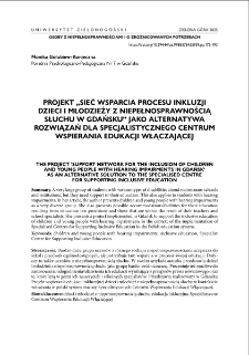 Projekt "Sieć wsparcia procesu inkluzji dzieci i młodzieży z niepełnosprawnością słuchu w Gdańsku" jako alternatywa rozwiązań dla Specjalistycznego Centrum Wspierania Edukacji Włączającej = The project "Support network for the inclusion of children and young people with hearing impairments in Gdańsk" as an alternative solution to the Specialised Centre for Supporting Inclusive Education