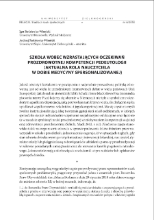 Szkoła wobec wzrastających oczekiwań prozdrowotnej kompetencji pedeutologii (aktualna rola nauczyciela w dobie medycyny spersonalizowanej) = The School against the increased "Health Promoting" expectations and their Competency of Pedeutology (an active role of a teacher in the period of personalized medicine)