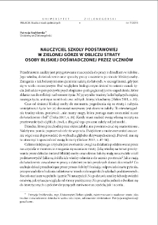 Nauczyciel szkoły podstawowej w Zielonej G&oacute;rze w obliczu straty osoby bliskiej doświadczonej przez uczni&oacute;w = A primary school teacher in Zielona G&oacute;ra in the face of the loss of a loved person experienced by students